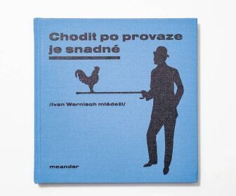 Chodit po provaze je snadn�
