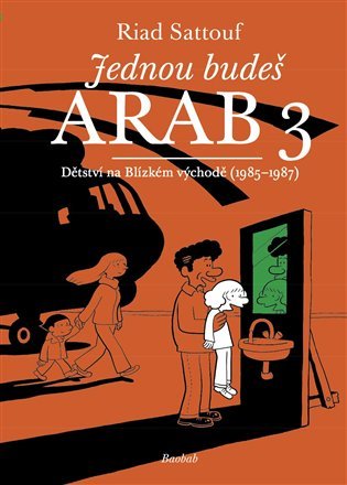 Jednou budeš Arab: Dětství na blízkém východě (1985-1987)