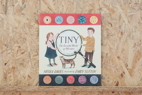 Tiny: The Invisible World of Microbes