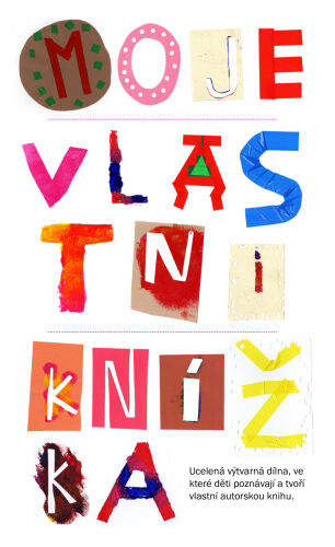 Pravideln� d�lny pro d�ti �Moje vlastn� kn�ka!� s ilustr�torkou Maritou Kelbl