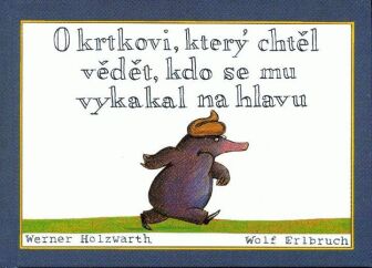 O krtkovi, kter� cht�l v�d�t, kdo se mu vykakal na hlavu